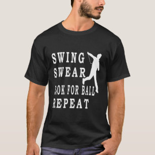 Swing Swear suchen nach Ball Wiederholung lustigen T-Shirt