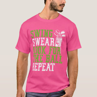 Swing Swear suchen nach Ball Wiederholung - Spaß G T-Shirt