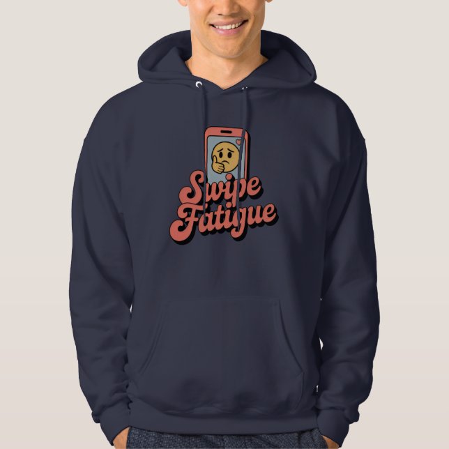 Swipe Fatigue, Relationship Mood with Digital Sass Hoodie (Vorderseite)