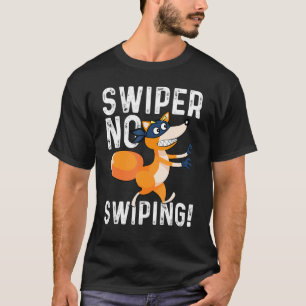 Swiper Nicht Wischen    Fuchs Kostüm Füchse T-Shirt