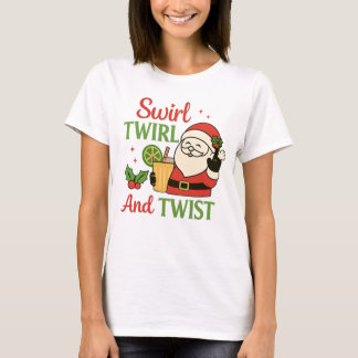 Swirl Twirl And Twist Print | Funny Drinking Santa T-Shirt