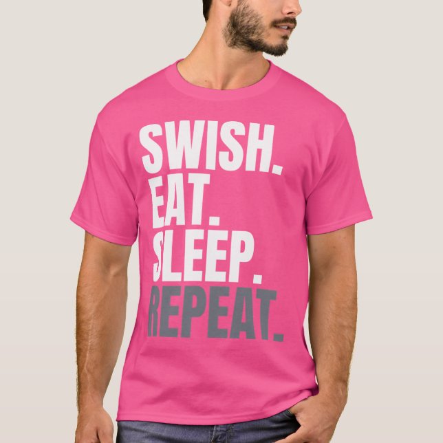 Swish Eat Sleep Wiederholung T-Shirt (Vorderseite)