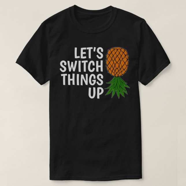 Switch-Dinge schwingen Swinger auf der Pineapp T-Shirt (Design vorne)
