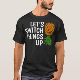 Switch-Dinge schwingen Swinger auf der Pineapp T-Shirt