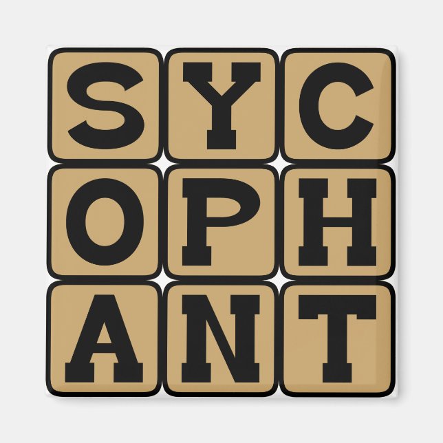 Sycophant, Ja Mann oder Braun Nöser Magnet (Vorne)