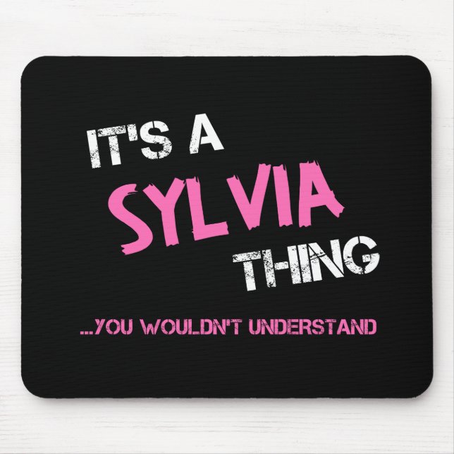 Sylvia-Sache, die man nicht verstehen würde Mousepad (Vorne)