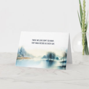 Sympathy Card "Those we love don't go away" Karte
