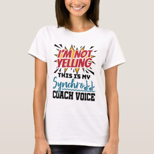 Synchronschwimmen Synchro Coach Stimme T-Shirt