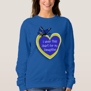 SYNDROM AWARENESS Tragen Sie dies für meine Tochte Sweatshirt