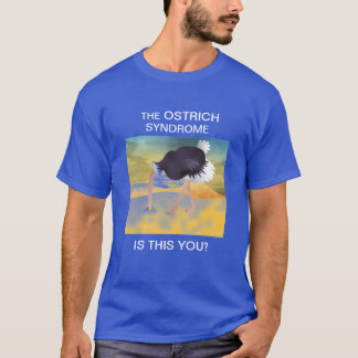 Syndrome d'Ostrich T-Shirt
