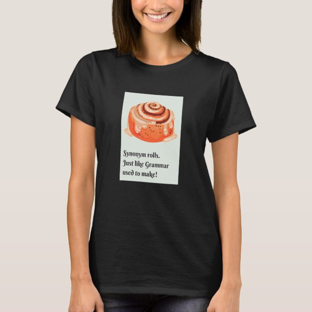 Synonym Rolls Cinnamon Rolls  Grammar Pun T-Shirt (Vorderseite)