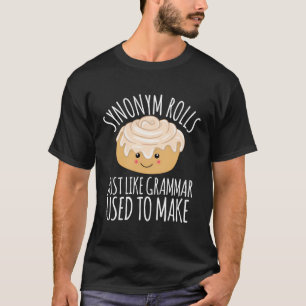 Synonyme Rollen, wie Grammatik, um Spaß zu machen T-Shirt