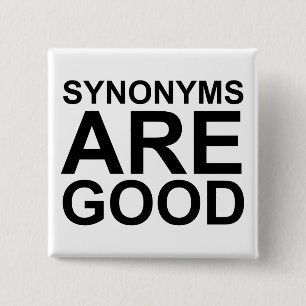 SYNONYME SIND GUT Unverschämt Lustige Sprache Witz Button
