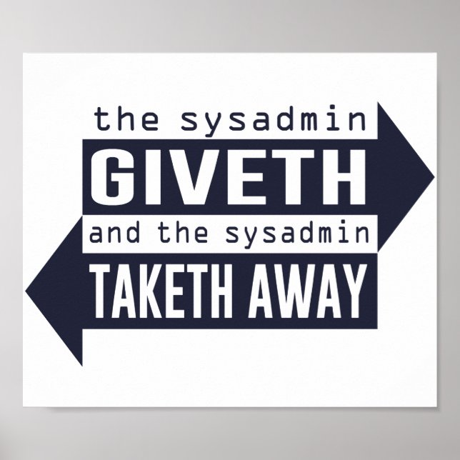 Sysadmin Giveth und Taketh Away Poster (Vorne)