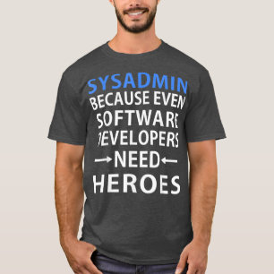 Sysadmin Software-Entwickler: Hero Admin-Geschenk T-Shirt