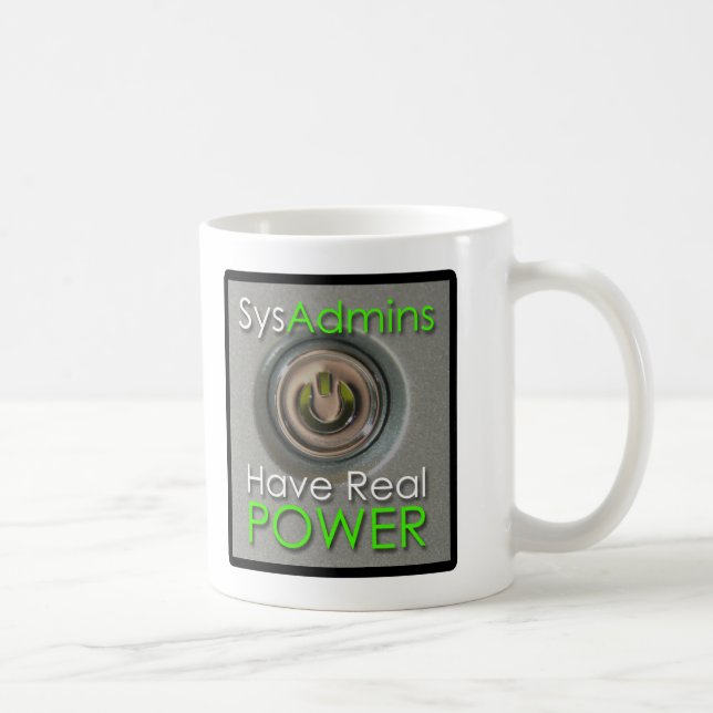 SysAdmins haben wirklichen Power Kaffeetasse (Rechts)