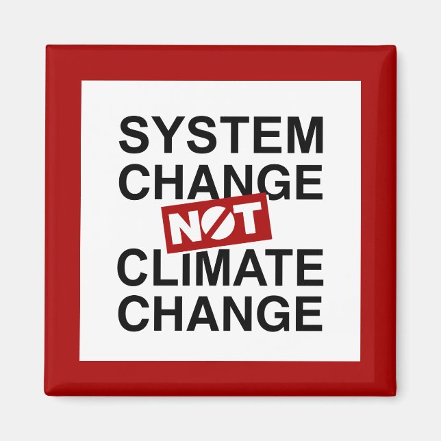 System Change Not Climate Change Magnet (Vorne)