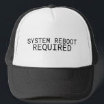 System Reboot Required Minimalist Typewriter Truckerkappe<br><div class="desc">Keep a clear head for the reboot. A classic mesh-back trucker hat featuring a bold typographic statement for those who stay anchored in new starts.</div>