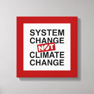 Systemveränderungen und nicht Klimawandel Leinwanddruck