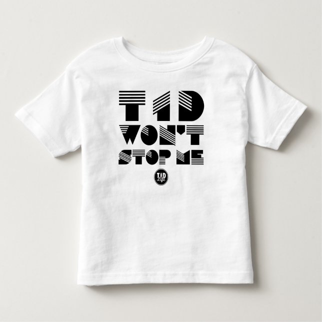 T1d stoppt mich nicht (schwarze Grafik) Kleinkind T-shirt (Vorderseite)
