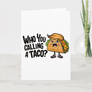 T.a.c.o. Trump kneift immer Funny Nick Name Karte