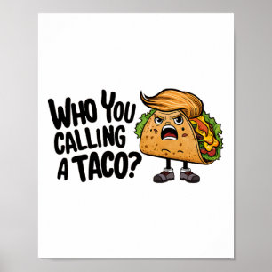 T.a.c.o. Trump kneift immer Funny Nick Name Poster
