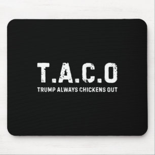 T.a.c.o Trump kneift immer - Lustig Mousepad