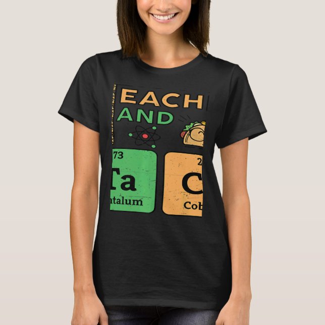 T Is For Teacher & Tacos Science Teacher T-Shirt (Vorderseite)