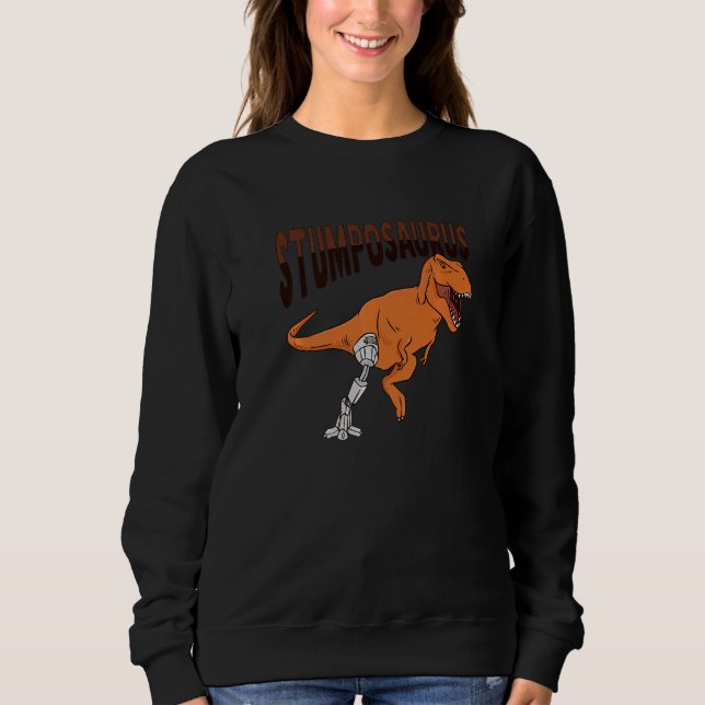 T Rex Amputee Joke Leg Prosthetic Dinosaur for a L Sweatshirt (Vorderseite)