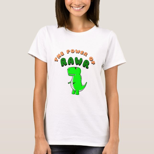 T-Rex des Powers von RAWR T-Shirt (Vorderseite)