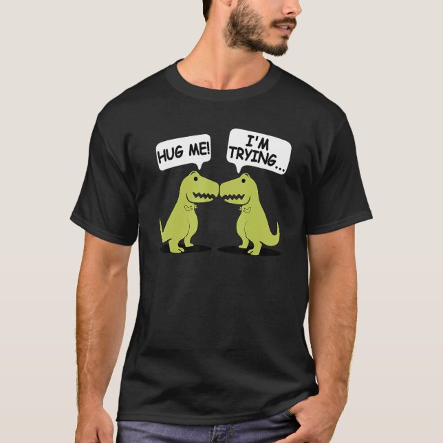 T Rex Dinosaur Funny Valentines Day Couple Hug Me  T-Shirt (Vorderseite)