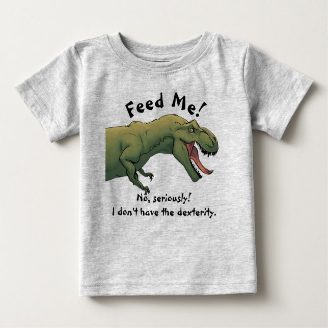 T-Rex Dinosaur Fütterte mir Baby Outfit 1 Stück Baby T-shirt (Vorderseite)