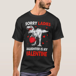 T Rex Dinosaur Herzen Sorry Ladys Daughter ist mei T-Shirt