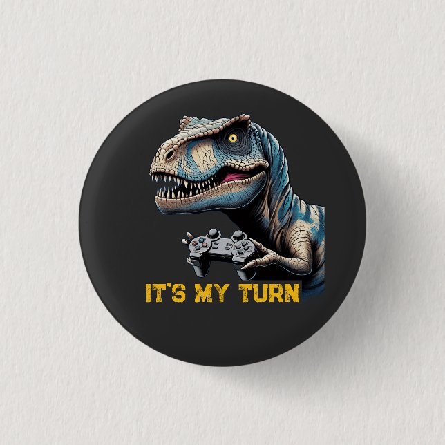 T-Rex Gamer It’s My Turn Design Button (Vorderseite)