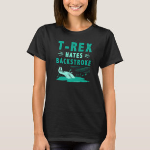 T Rex hasst Backhub Funny Dinosaurier Schwimmen T-Shirt