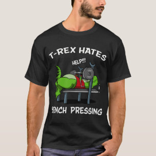 T-Rex hasst Bankdrücken Lustiger aufhebender Dinos T-Shirt