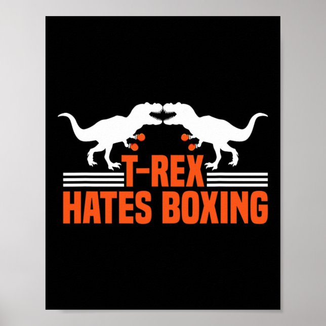 T-Rex hasst Boxen - Boxen Sparring Kickboxen D Poster (Vorne)
