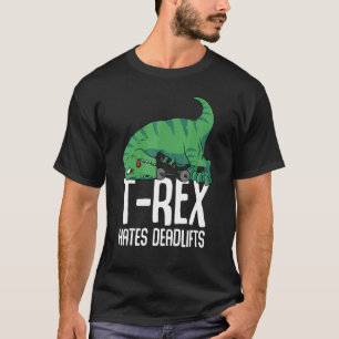 T Rex hasst Kreuzheben Gym Short Arms Dino TRex T-Shirt