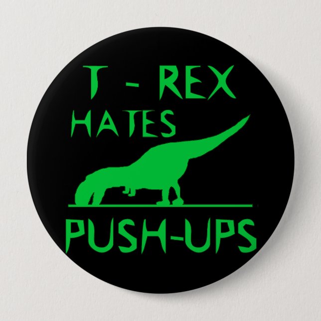 T REX HASST PUSHUPS lustigen Dino-Entwurf Button (Vorderseite)