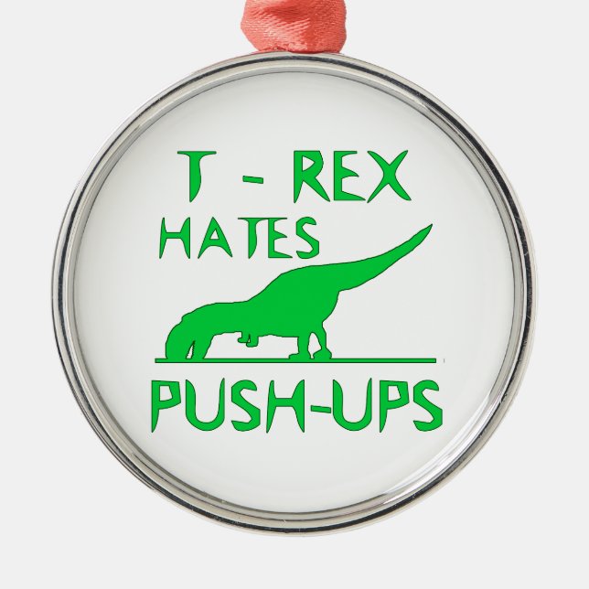 T REX HASST PUSHUPS lustigen Dino-Entwurf Silbernes Ornament (Vorne)