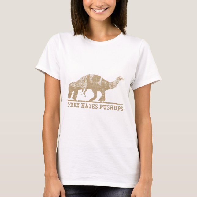 T-Rex hasst Pushups T-Shirt (Vorderseite)