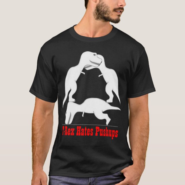 T-rex hasst Pushups T-Shirt (Vorderseite)