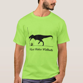 T-Rex hasst Wallballs T-Shirt