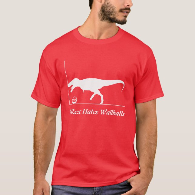 T-Rex hasst Wallballs T-Shirt (Vorderseite)