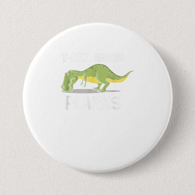 T Rex Hates Planks Funny Dinosaurier Enthusiast Button (Vorderseite)