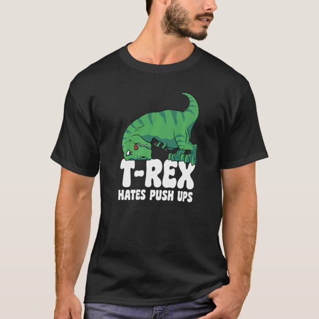 T Rex Hates Push Ups Gym Short Arms Dino  TRex T-Shirt (Vorderseite)