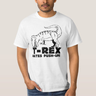 T-Rex Hates Push Ups T - Shirt