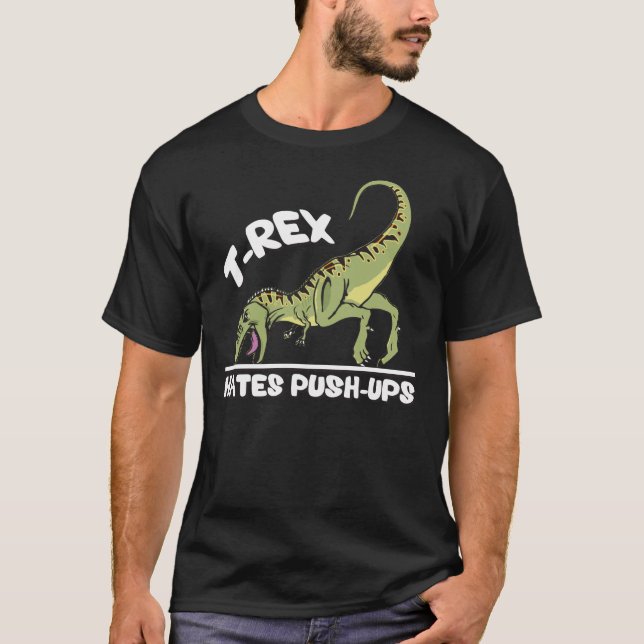 T-Rex Hates Push-Ups T-Shirt (Vorderseite)