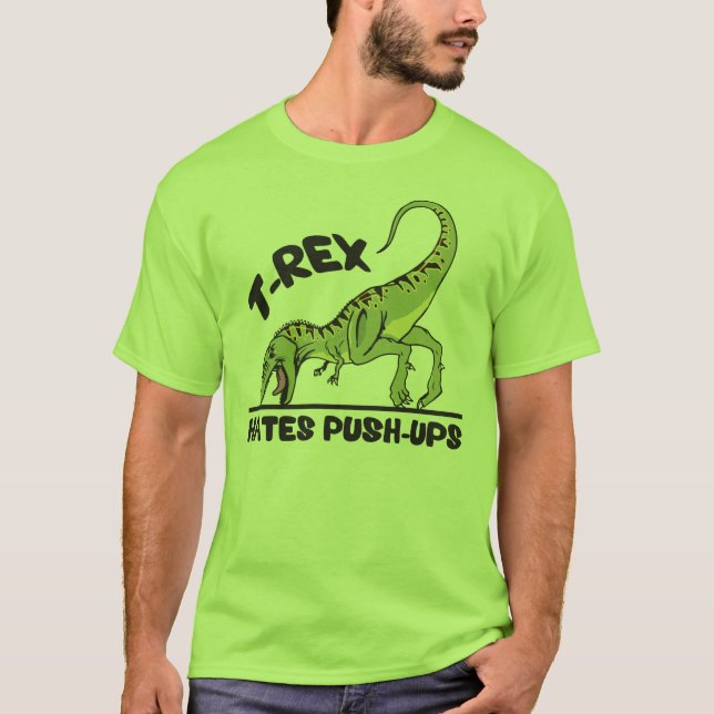 T-Rex Hates Push-Ups T-Shirt (Vorderseite)