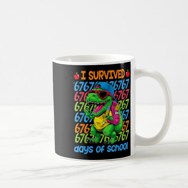 T-rex I Survived 67 Days Of School Six Seven Meme  Kaffeetasse (Rechts)